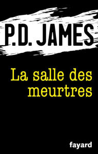 Title: La salle des meurtres, Author: P. D. James