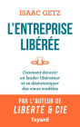 L'Entreprise libérée: Comment devenir un leader libérateur et se désintoxiquer des vieux modèles