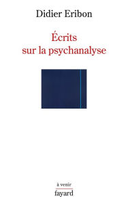 Title: Écrits sur la psychanalyse, Author: Didier Eribon