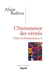 Title: L'immanence des vérités, Author: Alain Badiou