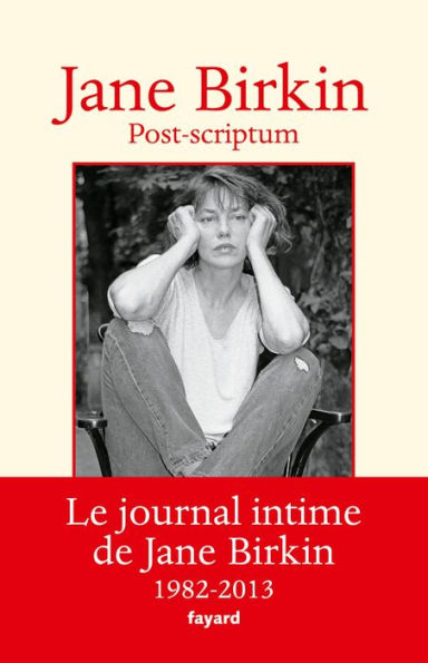 Post-scriptum: Le journal intime de Jane Birkin 1982-2013