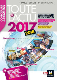 Title: Toute l'actu 2017 - Concours & examens - Sujets et chiffres clefs de l'actualité 2017, Author: Pierre Savary