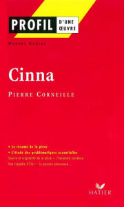 Title: Profil - Corneille (Pierre) : Cinna: analyse littéraire de l'oeuvre, Author: Hubert Curial