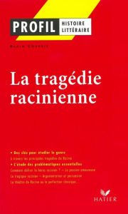 Title: Profil - La tragédie racinienne: analyse littéraire de l'oeuvre, Author: Alain Couprie