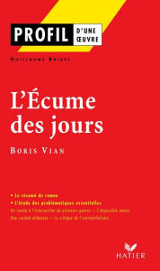 Title: Profil - Vian (Boris) : L'écume des jours: analyse littéraire de l'oeuvre, Author: Guillaume Bridet