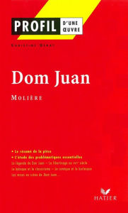 Title: Profil - Molière : Dom Juan: analyse littéraire de l'oeuvre, Author: Christine Geray