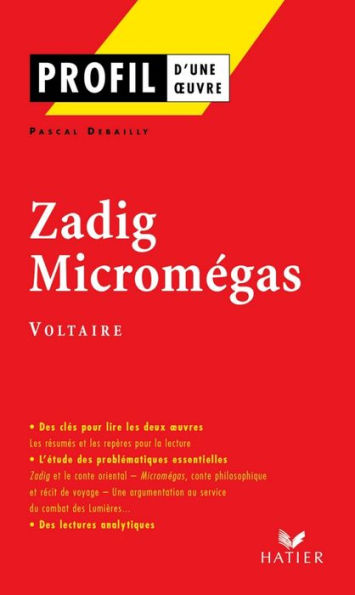 Profil - Voltaire : Zadig - Micromégas: analyse littéraire de l'oeuvre