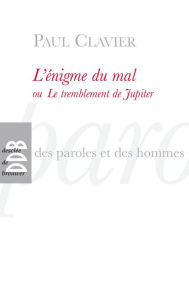 Title: L'énigme du mal ou Le tremblement de Jupiter, Author: Paul Clavier