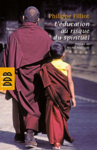 Title: L'éducation au risque du spirituel, Author: Philippe Filliot