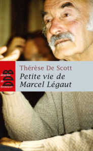 Title: Petite vie de Marcel Légaut, Author: Thérèse de Scott