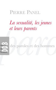 Title: La sexualité, les jeunes et leurs parents, Author: Pierre PANEL