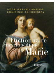 Title: Dictionnaire encyclopédique de Marie, Author: Pascal-Raphaël Ambrogi