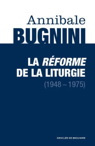 Title: La réforme de la liturgie (1948-1975), Author: Annibale Bugnini