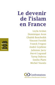 Title: Le devenir de l'islam en France, Author: Ghaleb Bencheickh