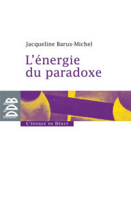 Title: L'énergie du paradoxe, Author: Jacqueline Barus-Michel