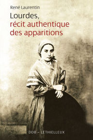 Title: Lourdes Recits Authentiques des Apparitions, Author: René Laurentin