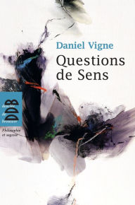 Title: Questions de sens, Author: Daniel Vigne