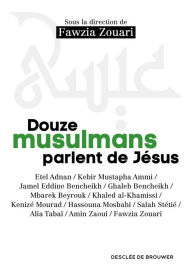 Title: Douze musulmans parlent de Jésus, Author: Desclée De Brouwer