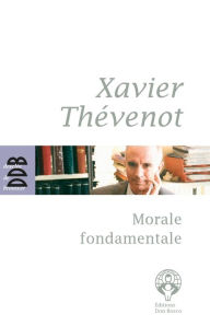 Title: Morale fondamentale: Notes de cours, Author: Xavier Thévenot