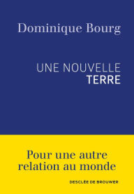 Title: Une nouvelle Terre, Author: Dominique Bourg