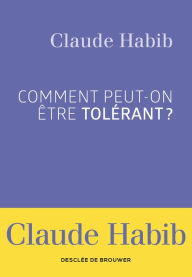 Title: Comment peut-on être tolérant ?, Author: Madame Claude Habib