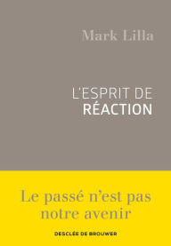 Title: L'esprit de réaction, Author: Mark Lilla