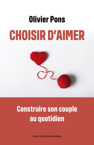 Choisir d'aimer: Apprendre à naviguer dans la vie de couple