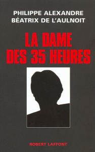 Title: La dame des 35 heures, Author: Philippe Alexandre