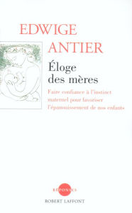 Title: Éloge des mères, Author: Edwige Antier