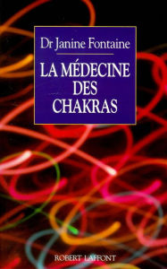 Title: La médecine des chakras, Author: Janine Fontaine