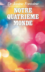 Title: Notre quatrième monde, Author: Janine Fontaine