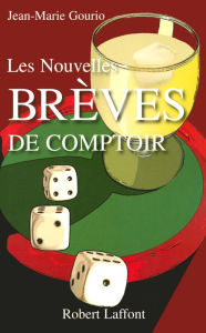 Title: Les Nouvelles brèves de comptoir - Tome 1, Author: Jean-Marie Gourio