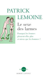 Title: Le sexe des larmes, Author: Patrick Lemoine
