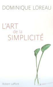 Title: L'Art de la simplicité, Author: Dominique Loreau