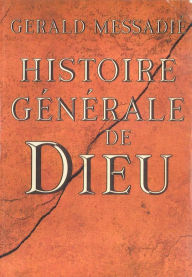 Title: Histoire générale de Dieu, Author: Gerald Messadié