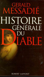 Title: Histoire générale du diable, Author: Gerald Messadié