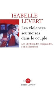 Title: Les violences sournoises dans le couple, Author: Isabelle Levert