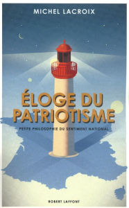 Title: Eloge du patriotisme, Author: Michel Lacroix