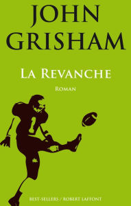Title: La Revanche (Playing for Pizza), Author: John Grisham