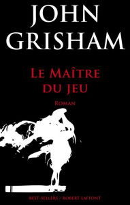 Title: Le maître du jeu (The Runaway Jury), Author: John Grisham