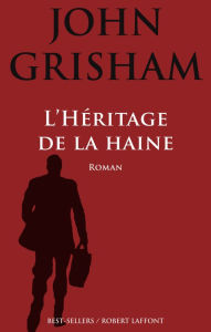 Title: L'Héritage de la haine, Author: John Grisham