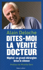 Title: Dites-moi la verité docteur, Author: Alain Deloche