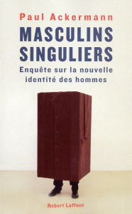Title: Masculins singuliers, Author: Paul Ackermann