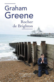 Title: Rocher de Brighton, Author: Graham Greene