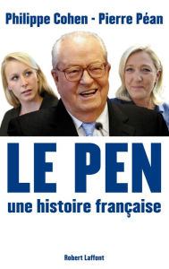 Title: Le Pen, une histoire française, Author: Philippe Cohen