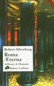 Title: Roma AEterna, Author: Robert Silverberg
