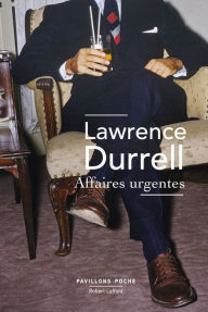 Title: Affaires urgentes, Author: Lawrence Durrell