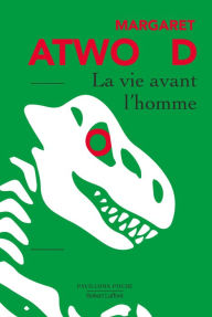 Title: La Vie avant l'homme, Author: Margaret Atwood