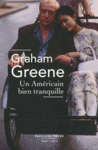 Title: Un américain bien tranquille, Author: Graham Greene
