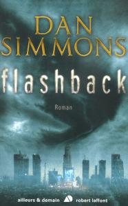 Title: Flashback, Author: Dan Simmons